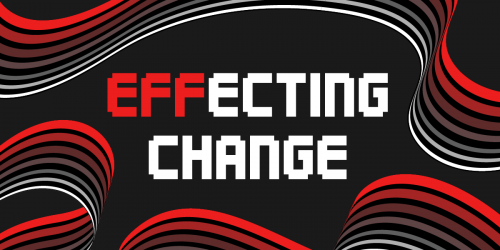EFFecting Change The words "EFFecting Change" on a black background with red, white, and grey ribbons